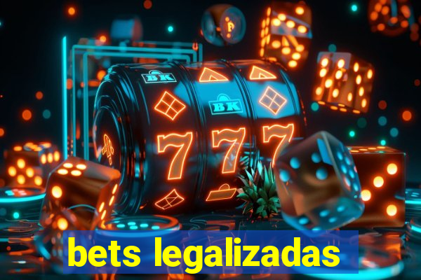 bets legalizadas